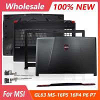 ใหม่สำหรับ MSI GL63 P6 16P4ชุด P7หน้าจอ LCD สำหรับแล็ปท็อปบานพับฝาปิดโน้ตบุคฝาหลังที่วางฝ่ามือด้านบนเคสด้านล่างล่าง