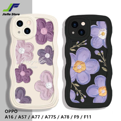 JieFie เคสโทรศัพท์มือถือดอกไม้ภาพวาดสีน้ำมันใหม่สำหรับ OPPO A16 / A57 / A77 / A77S / A78 / F9/F11ขอบลอนเคสป้องกันทนแรงกระแทก TPU