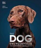 DOG ENCYCLOPEDIA, THE: THE DEFINITIVE VISUAL GUIDE