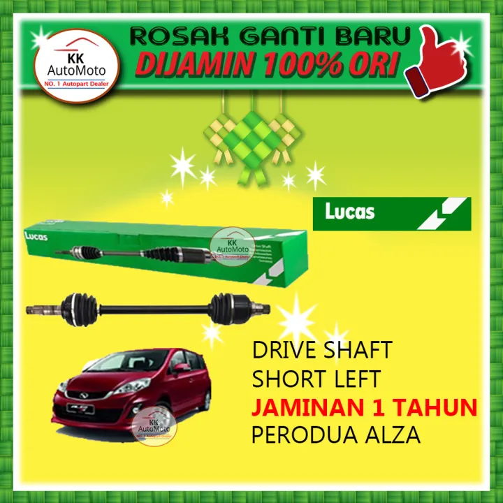 Perodua Alza Original Lucas Drive Shaft 1 Year Warranty LEFT SIDE (KIRI