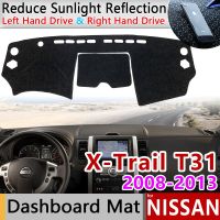 สำหรับนิสสัน X-Trail T31 2008 ~ 2013ป้องกันเสื่อกันลื่นแผ่นคลุมแผงหน้าปัดรถยนต์ Dashmat อุปกรณ์2009 2010 2011 X Trail XTrail