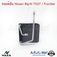 คอยล์เย็น Nissan Big-M TD27 / Frontier นิสสัน บิ๊กเอ็ม TD27 / ฟรอนเทียร์ #ตู้แอร์ #คอยเย็น