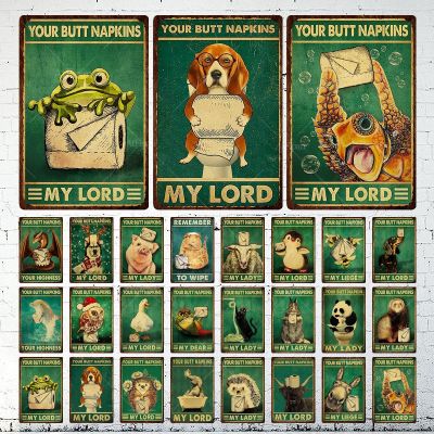 My Lord/lady Animal Metal Tin Signs Vintage Your Butt Napkins Cat Dog Pig Iron Plaque Posters For Toilet Bathroom Decoration