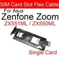 สายเคเบิลยืดหยุ่นสำหรับตัวจับซ็อกเก็ตซิมเครื่องอ่านการ์ดสำหรับ Asus Zenfone Zoom Zx551ml Zx550ml 5.5 "ชิ้นส่วนทดแทนบอร์ดถาดสล็อตซิม