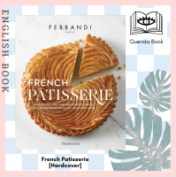 [Querida] หนังสือภาษาอังกฤษ French Patisserie: Master Recipes and Techniques from the Ferrandi School of Culinary Arts