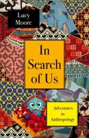 หนังสืออังกฤษ In Search of Us : Adventures in Anthropology [Hardcover]