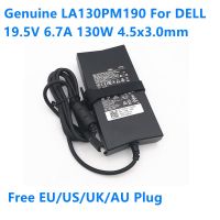 เครื่องอะแดปเตอร์ AC HA130PM160 6.67A 6.7A LA130PM190ของแท้130W 19.5V สำหรับ Dell XPS ที่ชาร์จ LA130PM121ในแหล่งจ่ายไฟแล็ปท็อป15 9530 9550