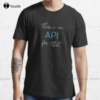 ThereS An Api For That Trend T-Shirt Mens Designer Shirts Outdoor Simple Vintag Casual T Shirts Xs-Custom Gift New Popular 4XL 5XL 6XL