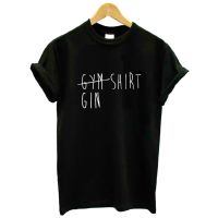 COD DSFERTRETRE Gym Gin Shirt Women Tshirt Cotton Casual Funny T Shirt for Lady Yong Girl Top Tee Hipster
