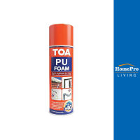 HomePro สเปรย์โฟม PU 750 มล. แบรนด์ TOA