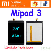 7.9 "AAA + LCD สำหรับ Xiaomi Mipad 3 Mipad 3 Mi Pad 3ชิ้นส่วนจอสัมผัสแอลซีดีของเครื่องแปลงดิจิทัลสำหรับเปลี่ยน LCD Xiaomi Mipad 3