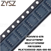 1PCS  SOP8-FM24VN10-GTR IRS2127TRPBF IRS21271STRPBF FIN1028MX MLX75305KXD-ABA-000-RE Electronic components