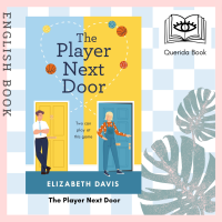 [Querida] The Player Next Door : Two can play at this game in this smart, sexy fake-dating rom-com! by Elizabeth Davis