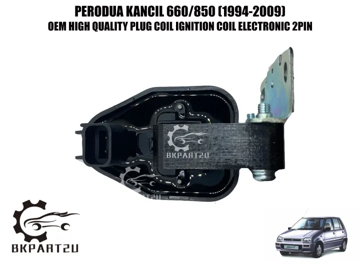 PERODUA KANCIL 660/850 (19942009) PLUG COIL IGNITION COIL ELECTRONIC 2PIN MADE BY OEM 3 MONTH