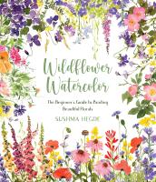 หนังสืออังกฤษใหม่ Wildflower Watercolor : The Beginners Guide to Painting Beautiful Florals [Paperback]