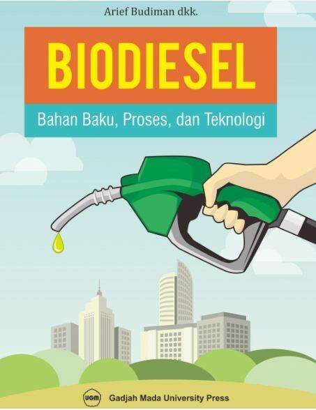 BUKU ORI Biodiesel Bahan Baku Proses Dan Teknologi - Arief Budiman ...