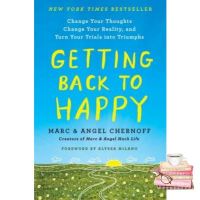 A happy as being yourself ! GETTING BACK TO HAPPY: CHANGE YOUR THOUGHTS, CHANGE YOUR REALITY, AND TURN YOUR