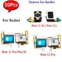 10Pcs NEW Ear Ear Ear Speaker Flex อะไหล่สําหรับ Xiaomi Redmi Note 11 Pro Plus 5G 11s 11 4G หูฟัง ลําโพง ตัวรับ