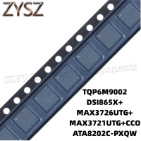 1PCS  QFN24-TQP6M9002 DSI865X+ MAX3726UTG+ MAX3721UTG+CCO ATA8202C-PXQW Electronic components