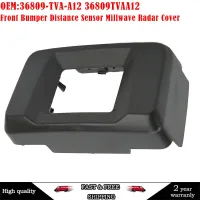 ◐ 36809-TVA-A12 36809TVAA12 Front Bumper Distance Sensor Millwave Radar Cover For Honda Accord 2018-2022