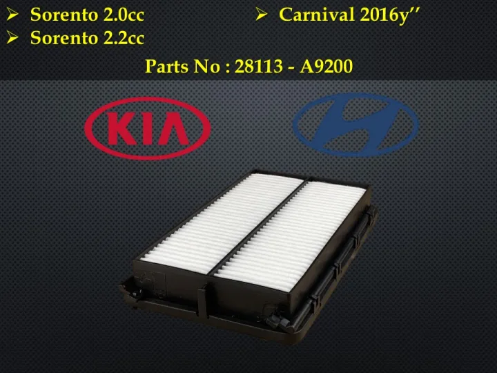 Kia Sorento 2.0cc , Sorento 2.2cc , Carnival 2016y'' Air Filter 28113