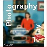 own decisions. ! Photography Today [Hardcover]หนังสือภาษาอังกฤษมือ1(New) ส่งจากไทย