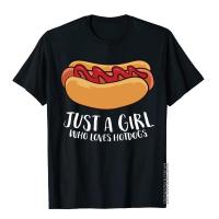 Just A Girl Who Loves Hotdogs Funny Hot Dog Girl Japan StylePersonalized T Shirt Popular Cotton Young T Shirts