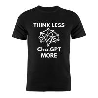 2023 newMen Clothing ChatGPT More Chat GP Developer Programmer Coder Artwork Gift ee Unisex Shirt hink Less Women Graphic Shirts