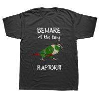 Funny Beware Of The Tiny Raptor Green Cheeked Birb Parrot T Shirts Graphic Cotton Streetwear Short Sleeve Birthday Gifts T-shirt