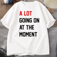 ✒❍ↂ  Women T-shirt A Lot Going on At The Moment Letter Print Tshirt Summer Short Sleeve O-neck Tops T-shirt Streetwear Female Clothes