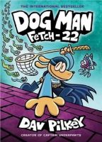 DOG MAN 08: FETCH-22