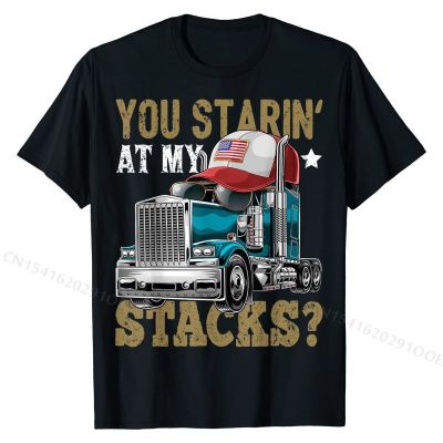 You Starin at My Stacks Trucker Hat Trucker Gift Men Tshirts Casual Dominant Student T Shirt Casual Cotton