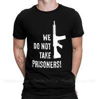 We Do Not Take Prisoners Print Cotton T-Shirt Camiseta Hombre Warning Danger Humour Engineer Men Fashion Streetwear Shirts Adult  ZHE4