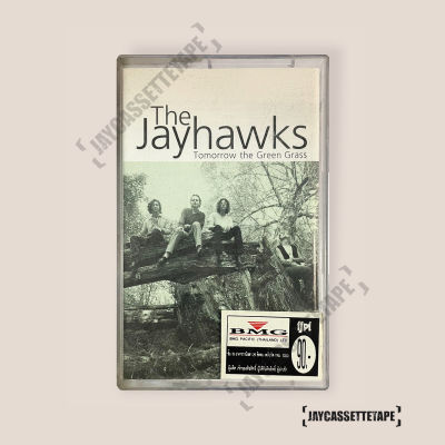 The Jayhawks – Tomorrow The Green Grass เทปเพลง เทปคาสเซ็ต เทปคาสเซ็ท Cassette Tape เทปเพลงสากล