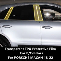 สำหรับ PORSCHE MACAN 18-22 Bc-Pillars โปร่งใส TPU ป้องกันฟิล์ม Anti-Scratch Repair ฟิล์มอุปกรณ์เสริม Refit