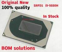 ใหม่ 100% SRFD1 I9-9880H SRFCP I7-9750H SRFCN I7-9850H SRFD0 I9-9980HK SRFCR I5-9300H SRFDM I5-9400H CPU BGA Chipset