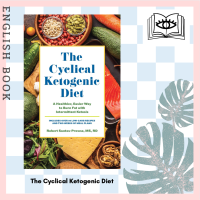 [Querida] หนังสือภาษาอังกฤษ The Cyclical Ketogenic Diet : A Healthier, Easier Way to Burn Fat with Intermittent Ketosis by Robert Santos-Prowse