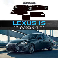 ADashboard Cover Mat พรมสำหรับ Lexus IS XE30 2013 2014 2015 2016 2017 2018 2019 2020 2021 2022 Dash Board Protector Sun ShadeM