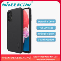 Nillkin เคส เคสโทรศัพท์ Samsung Galaxy A13 4G Case Super Frosted Shield Hardcase Matte Back Cover Casing