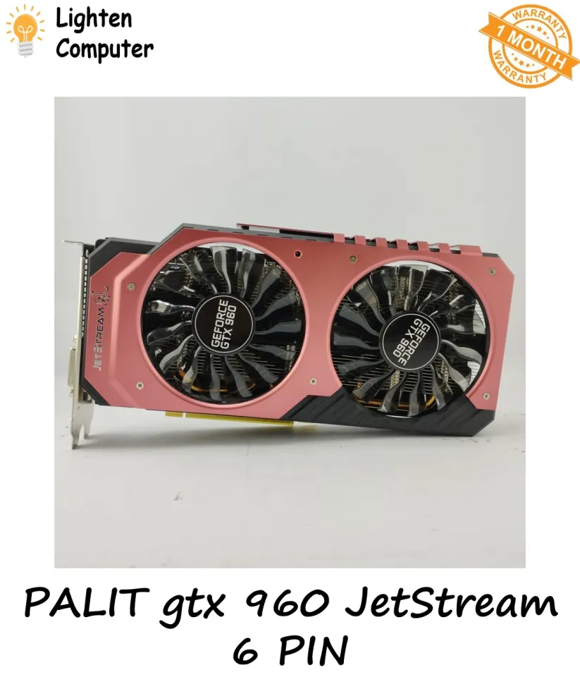 PALIT GTX 960 JetStream Graphic Card pin GDDR5 Graphics Card  GTX960 Refurbished Lazada