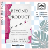 [Querida] หนังสือภาษาอังกฤษ Beyond Product by Todd Wilms and Jill Soley