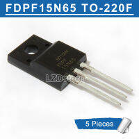 5ชิ้น FDPF15N65 TO-220F FDPF 15N65 TO220F N-ช่อง15A/650โวลต์ MOSFET ทรานซิสเตอร์ใหม่เดิม IC