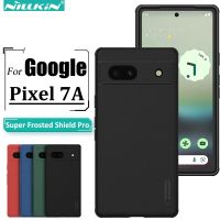 7h Nillkin 7W สำหรับ Google Pixel เคส7a เคส Frosted Pro Phone PC + เคสป้องกันแข็ง TPU ฝาหลัง