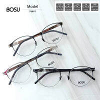 ?กรอบแว่นตา โลหะ น้ำหนักเบา ใส่สบาย BOSU รุ่น T8907 เต็มกรอบสีดำ/ทอง/เงิน วัสดุ Titanium บริการตัดเลนส์สายตาราคาถูก