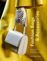 หนังสืออังกฤษใหม่ Fashion Bags and Accessories : Creative Design and Production [Paperback]