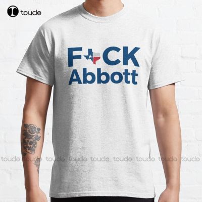 Texas F Greg Abbott Texas Anti Abortion Anti Gun T-Shirt Abortion Ban Classic T-Shirt Abortion Ban Xs-5Xl Custom Gift Unisex New
