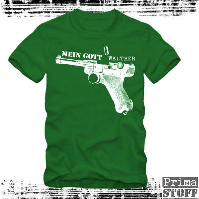Mein Gott Walther - T-Shirt{Siebdruck}Pistole|P08|Luger|Waffe|Parabellum|Military Fashion New Tees Novelty O-Neck Tops T Shirts XS-4XL-5XL-6XL