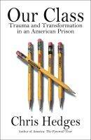 หนังสืออังกฤษ Our Class : Trauma and Transformation in an American Prison [Hardcover]