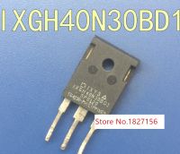 5PCS IXGH40N30BD1 40N30 TO-247 ต้นฉบับในสต็อก HiPerFASTTM IGBT IC ใหม่