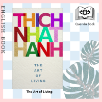 [Querida] The Art of Living : mindful techniques for peaceful living by Thich Nhat Hanh